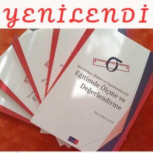 Kavramları, İlkeleri ve Uygulamalarıyla Eğitimde Ölçme ve Değerlendirme